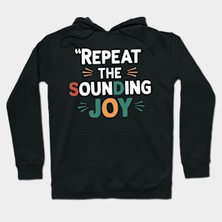 repeat the sounding joy Hoodie